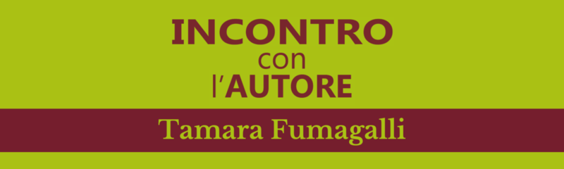 Incontro con l'autrice - Tamara Fumagalli